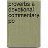Proverbs A Devotional Commentary Pb door William MacDonald