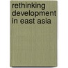Rethinking Development in East Asia door Pietro Masina