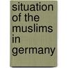 Situation of the Muslims in Germany door Martin Schultze