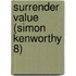 Surrender Value (Simon Kenworthy 8)
