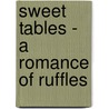 Sweet Tables - a Romance of Ruffles door Zoe Clarke