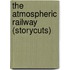 The Atmospheric Railway (Storycuts)