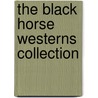 The Black Horse Westerns Collection door Tyler Hatch
