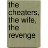 The Cheaters, the Wife, the Revenge by Verona J. Knight