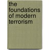 The Foundations of Modern Terrorism door Martin A. Miller