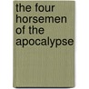 The Four Horsemen of the Apocalypse door Vicente Blasco Ibez