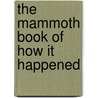 The Mammoth Book of How It Happened door Jon E.E. Lewis