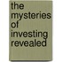 The Mysteries of Investing Revealed