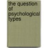The Question of Psychological Types