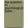The Question of Psychological Types door Carl Gustaf Jung