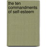 The Ten Commandments of Self-Esteem door Catherine Cardinal