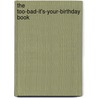 The Too-Bad-It's-Your-Birthday Book door Jim Dale