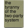 The Tyranny of the Two-Party System door Lisa J. Disch