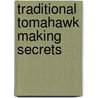 Traditional Tomahawk Making Secrets door Joe Kertzman