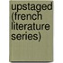 Upstaged (French Literature Series)