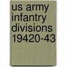 Us Army Infantry Divisions 19420-43 by John Sayen
