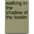 Walking in the Shadow of the Leader