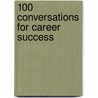 100 Conversations for Career Success by Miriam Salpeter