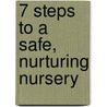 7 Steps to a Safe, Nurturing Nursery door Robyn Griggs Lawrence