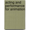 Acting and Performance for Animation door Derek Hayes