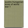 Austro-Hungarian Aces of World War 1 door Chris Chant