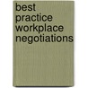 Best Practice Workplace Negotiations door Richard A. Luecke