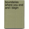 Boundaries Where You End and I Begin door Anne Katherine