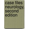 Case Files Neurology, Second Edition by Eugene Toy