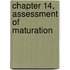 Chapter 14, Assessment of Maturation