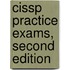 Cissp Practice Exams, Second Edition