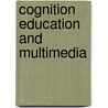 Cognition  Education  and Multimedia door Rand J. Spiro