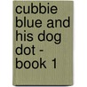 Cubbie Blue and His Dog Dot - Book 1 door Randa Handler