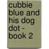 Cubbie Blue and His Dog Dot - Book 2 by Randa Handler