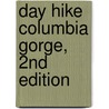 Day Hike Columbia Gorge, 2nd Edition door Seabury Blair