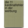 Die 11 Kardinalfehler in Der Werbung by Hans-Jürgen Borchardt