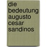 Die Bedeutung Augusto Cesar Sandinos door Nicolas Martin