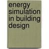 Energy Simulation In Building Design door Nancy L. Beckerman