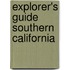 Explorer's Guide Southern California