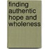 Finding Authentic Hope and Wholeness