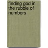 Finding God in the Rubble of Numbers door Ruth M. Penksa Gnsh