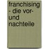 Franchising - Die Vor- Und Nachteile