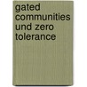 Gated Communities Und Zero Tolerance door Mirja Schnoor
