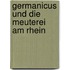 Germanicus Und Die Meuterei Am Rhein