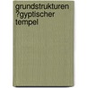 Grundstrukturen �Gyptischer Tempel door A. Gruner