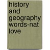 History and Geography Words-Nat Love door Saddleback Educational Publishing