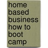 Home Based Business How to Boot Camp door Lance Glackin