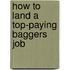 How to Land a Top-Paying Baggers Job