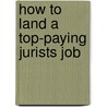 How to Land a Top-Paying Jurists Job door Ryan Suarez