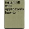 Instant Lift Web Applications How-To door Uhlmann Torsten