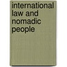 International Law and Nomadic People door Marco Moretti